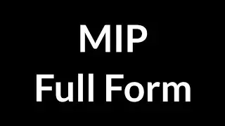 MIP Full Form || MIP || Full Form || MIP Meaning