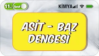Asit - Baz Dengesi | 11. Sınıf Kimya  #2023
