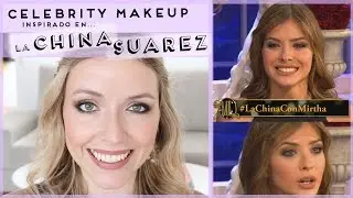 Celebrity Makeup • CHINA SUÁREZ