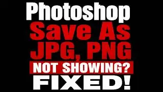 Photoshop Save As JPG Not Showing Fix Missing JPEG,PNG Option in Seconds! Enable Legacy Save As 2026