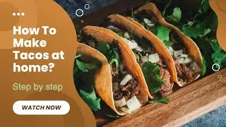 How to make tacos at home ?