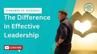 Kindness vs. Niceness: The Difference in Effective Leadership