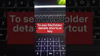 To see file/folder details shortcut key 