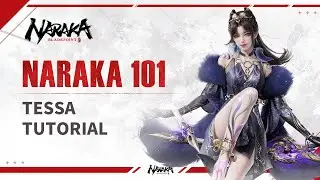 NARAKA 101: Tessa Tutorial | NARAKA: BLADEPOINT