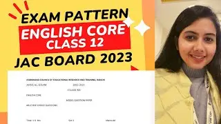 Latest Exam Pattern for Class 12 English Core|JAC Board Exam 2023|Model Paper Set 1