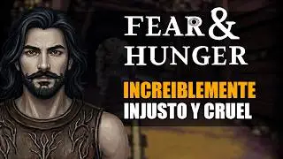 THE CRUELEST AND MOST UNFAIR GAME YOU'LL EVER PLAY | FEAR & HUNGER