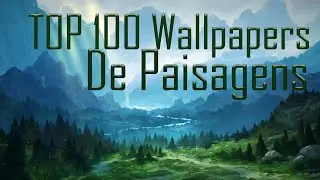 TOP 100 Wallpapers de Paisagens | Wallpaper Engine