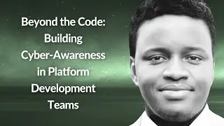 Build Cyber-Awareness in Platform Development Teams | Victor Onyenagubom | Conf42 Platform Eng. 2024