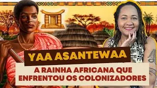 WHO WAS YAA ASANTEWAA? THE WOMAN WHO DEFIED THE BRITISH