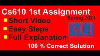CS610 Assignment 1 Solution 2021 || CS610 Assignment 1 Solution Spring 2021