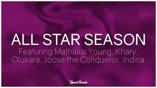 ||DILIP|| - All Star Season (ft. Mathaius Young, Khary, Olukara, Joose the Conqueror, Indica)
