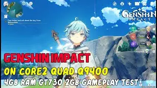 Genshin impact on Core 2 Quad Q9400 | 4gb RAM | GT730 Fps Test