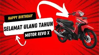 SELAMAT  ULANG TAHUN...MOTORKU REVO X