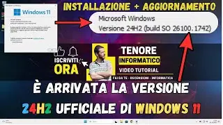 Windows 11 24H2 UFFICIALE: GUIDA all'Installazione e Aggiornamento Semplificati