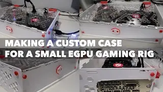 Making a custom case for an eGPU and mini pc together