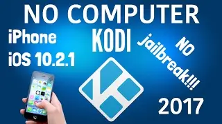 How to install Kodi on iPhone, iPad, iPod, ios 9-10.2.1 NO jailbreak NO computer 2017