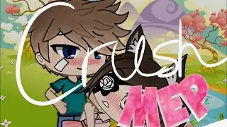 Crush ~ Gacha Life MEP | CLOSED