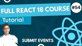 React 18 Fundamentals Crash Course 2023 - Submit Events In React