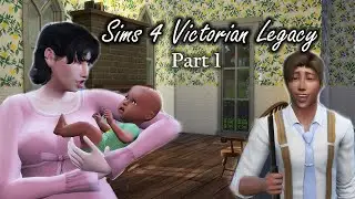 Sims 4 Victorian Legacy Pt. 1