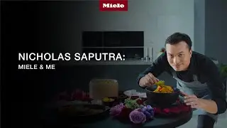 Nicholas Saputra: My Cooking Experience with Miele Generation 7000