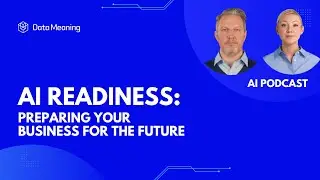 AI Podcast #1 - AI Readiness: From Data Challenges to Real-World Success