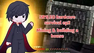SR1LEO HARDCORE SURVIVAL episode 2