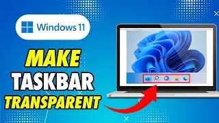 How to Make Taskbar Transparent In Windows 11