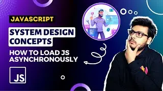 Ep1 Load Js Asynchronously | Network Optimization | System Design concepts for frontend engineers 🔥