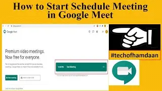 How to Start | Scheduled Meeting | Host Meeting | Created Meeting | in Google Meet | Hindi | Urdu