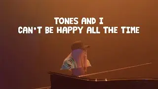 TONES AND I - CAN'T BE HAPPY ALL THE TIME (OFFICIAL VIDEO)