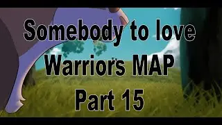 Somebody to Love - Crowfeather & Nightcloud MAP Part 15