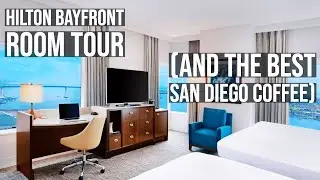 Best San Diego Hotel Room Tour - Hilton San Diego Bayfront
