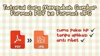 TUTORIAL CARA MENGUBAH FOTO FORMAT PDF KE JPG. CUMA PAKAI HP. ANTI RIBET !!!