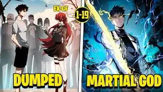 [1-19] Dumped by His Girlfriend, He Turned to Martial Arts and Became the Dragon King | Manhwa Recap