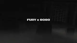 FURY x 8080 [ AWNL ]