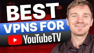 Best VPN for YouTube TV - Easy Fix to YouTube TV Location Restriction