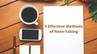 4 Effective Methods of Note-Taking...