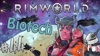 RimWorld Biotech #44 - Спустя целый год