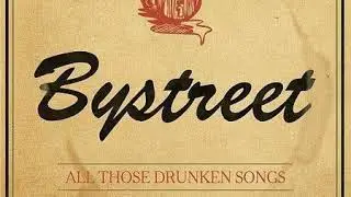 Bystreet - All Those Drunken Songs(Full Album - Released 2010)