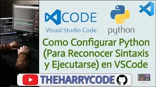 Curso de VSCode | (Extensiones) Como Configurar Python (Reconocer Sintaxis y Ejecutarse) en VSCode