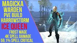 ESO Magicka Warden PVE Build - Ice Queen - Harrowstorm Solo & Group Build