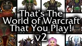 That's the World of Warcraft That You Play! v2