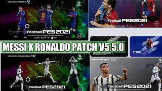 PES MOBILE PATCH V5.5.0 | MESSI x RONALDO PATCH V5.5.0 | BEST PATCH FOR PES 21 MOBILE