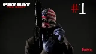 Let's Play Payday The Heist! Part 1: Level One Success!