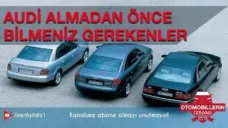 Audi almadan önce bilmeniz gerekenler
