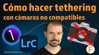 Cómo hacer tethering con cámaras no compatibles