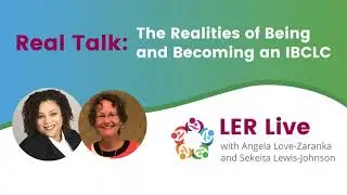 Real Talk: The Realities of Being and Becoming an IBCLC (September 2022)