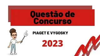 Questão de pedagogia da Banca CESPE/CEBRASPE-  Vygotsky e Piaget 2023