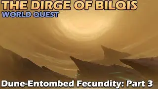 Dune-Entombed Fecundity: Part 3 | The Dirge of Bilqis | World Quest & Puzzle |【Genshin Impact】