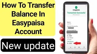 How To Transfer Balance In Easypaisa Account | How To Send Money From Mobile To Easypaisa Account
